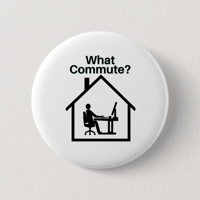 What Commute? 2 Inch Round Button (Front)