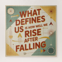 What Defines Us Is How Well We Rise After Falling
