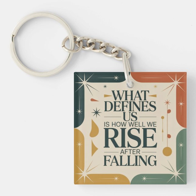 What Defines Us Is How Well We Rise After Falling Keychain (Front)