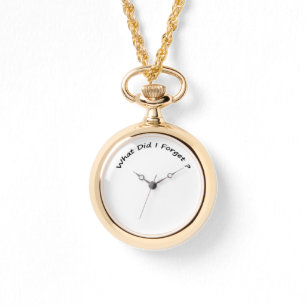What Did I Forget ?-  Ladies Watches .