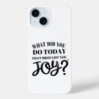 What did you do today that brought you joy®