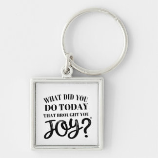 What did you do today that brought you joy® keychain