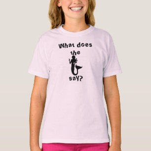 What do the mermaid say? T-Shirt