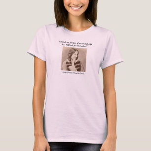 "What Do We Live For" Women's T-Shirt