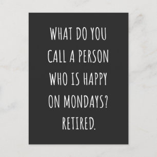 What Do You Call A Person Who Is Happy On Mondays Holiday Postcard