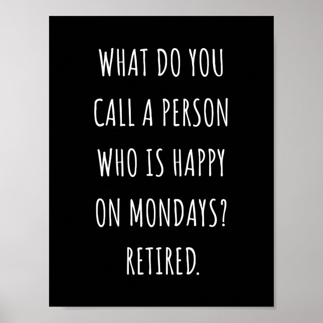 What Do You Call A Person Who Is Happy On Mondays Poster (Front)
