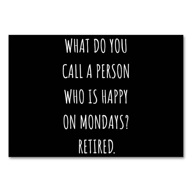 What Do You Call A Person Who Is Happy On Mondays Table Number (Front)