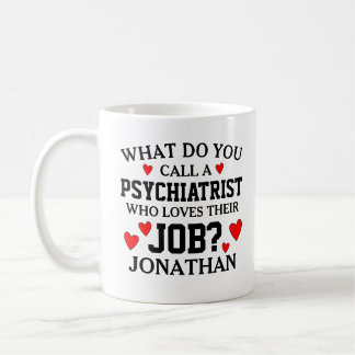 What Do You Call a Psychiatrist Coffee Mug