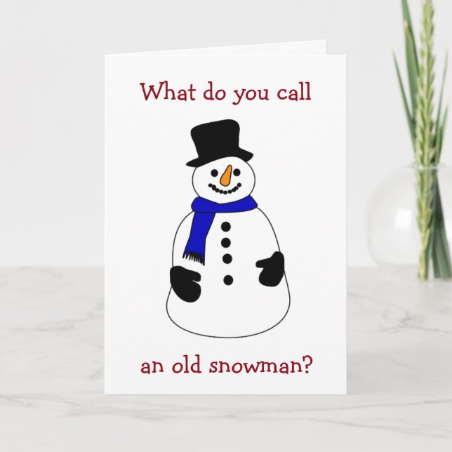 WHAT DO YOU CALL AN "OLD SNOWMAN" CHRISTAMS HUMOR HOLIDAY CARD (Front)