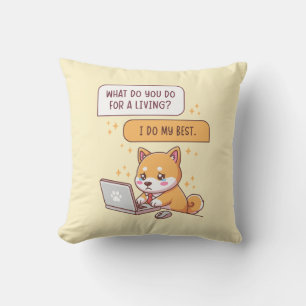 What Do You Do For A Living I Do My Best Funny Dog Throw Pillow