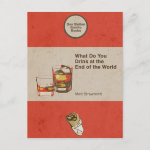 What Do You Drink at the End of the World Postcard