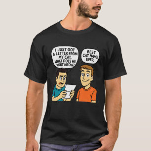 What Does He Want Meow Funny Cat Pun Design T-Shirt