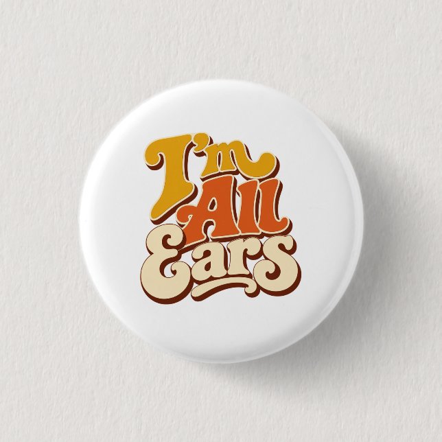 what does I am all ears mean 1 Inch Round Button (Front)