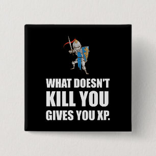 What Does Not Kill You Gives XP Funny 2 Inch Square Button