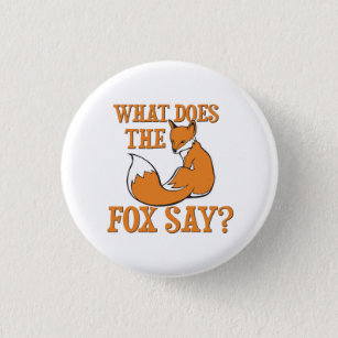 What Does The Fox Say? 1 Inch Round Button