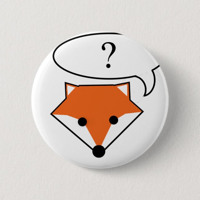 What does the fox say? 2 inch round button (Front)