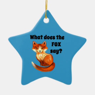 What Does the Fox Say Clothing and Gifts Ceramic Ornament