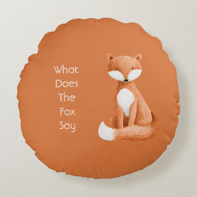 What Does the Fox Say? Round Pillow (Front)