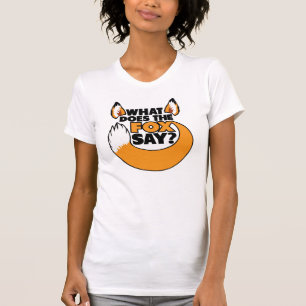 What Does the Fox Say? T-Shirt