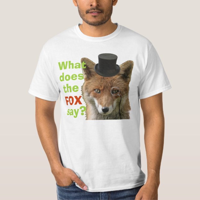 What Does The Fox Say? T-Shirt (Front)
