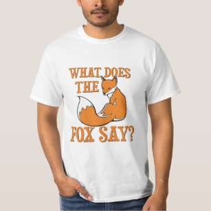 What Does The Fox Say? T-Shirt