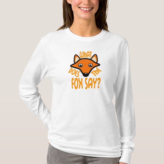 What Does the Fox Say T-Shirt (Front)