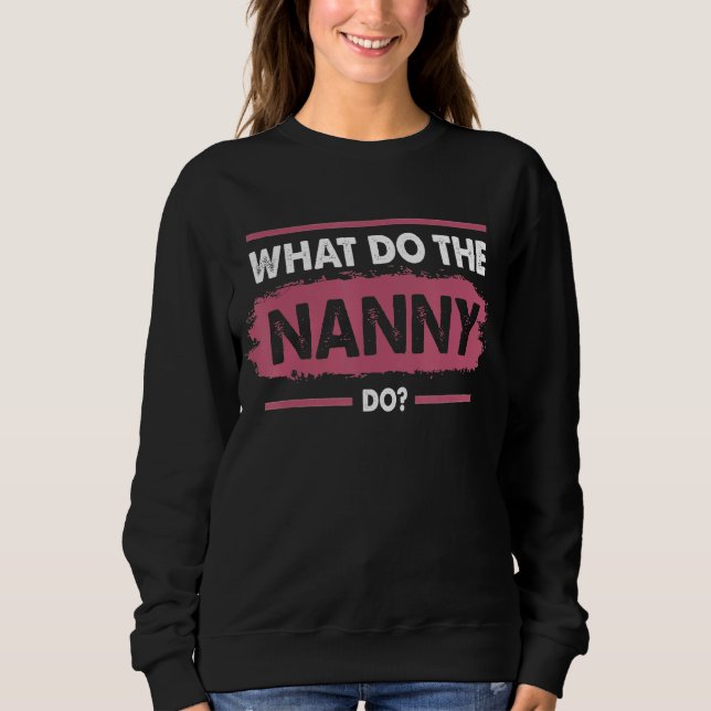 What Does The Nanny Do Sisterwives 5 Sweatshirt (Front)
