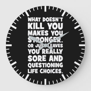 What Doesn’t Kill You Makes You Stronger Funny Gym Large Clock