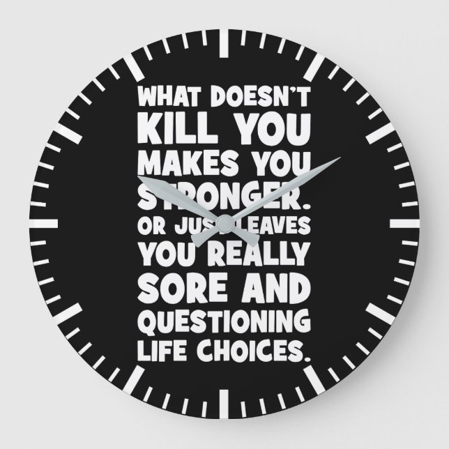 What Doesn’t Kill You Makes You Stronger Funny Gym Large Clock (Front)