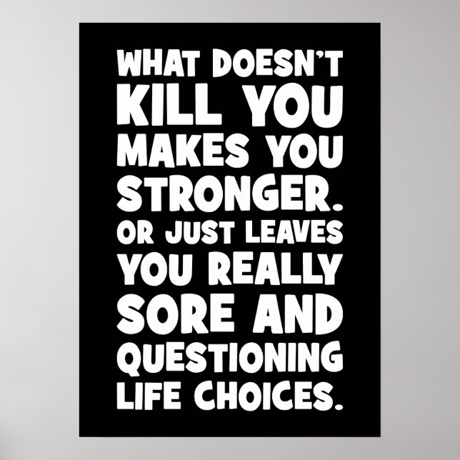 What Doesn’t Kill You Makes You Stronger Funny Gym Poster (Front)