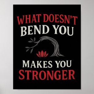 What Doesn't Bend You Makes You Stronger Yoga Desi Poster