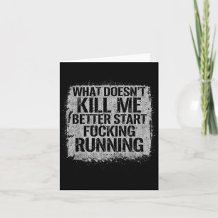 What Doesnt Kill Me Better Start Running Vintage Card