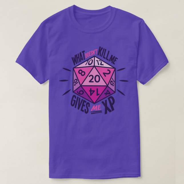 What Doesnt Kill Me Gives Me XP T-Shirt (Design Front)