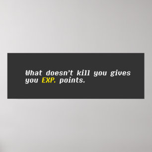 What Doesn't Kill You Gives You EXP. Points Poster