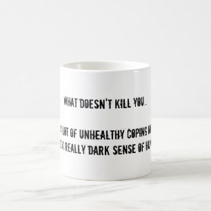 What Doesn't Kill You Magic Mug
