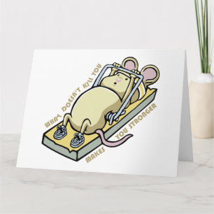 What doesn't kill you makes you stronger card