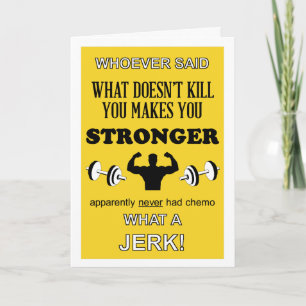 What Doesn't Kill you makes you Stronger customize Card