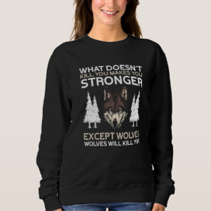 What Doesn't Kill You Makes You Stronger Mountain Sweatshirt