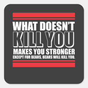 What Doesn't Kill You Makes You Stronger Square Sticker