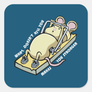What doesn't kill you makes you stronger square sticker