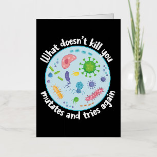 What Doesn't Kill You Mutates and Tries Again Foil Greeting Card