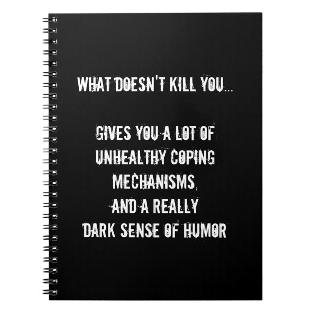 What Doesn't Kill You Notebook (Front)