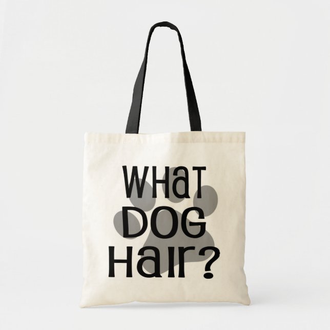 What Dog Hair? Tote Bag (Front)