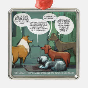 What Dogs Fear Rick London Funny Metal Ornament