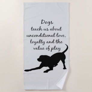 What Dogs Teach Us  Dog Pet Animal Beach Towel