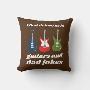 WHAT DRIVES US IS GUITARS AND DAD JOKES funny Throw Pillow