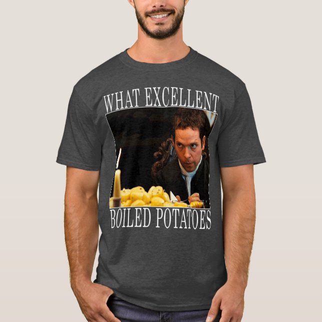 What ecellent boiled potatoes gift T-Shirt (Front)