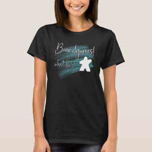 What Else Board Game Board Games Board Gamer 1 T-Shirt