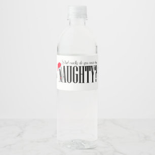 What Exactly Do You Mean By Naughty Water Bottle Label
