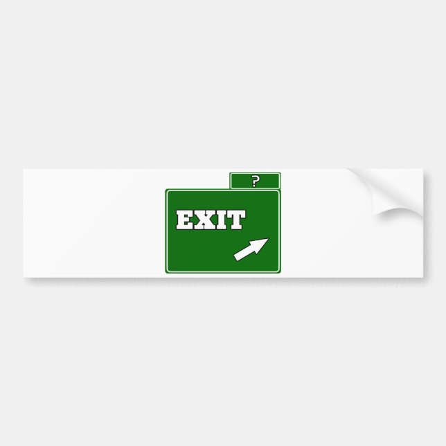 What Exit Sign? Bumper Sticker (Front)